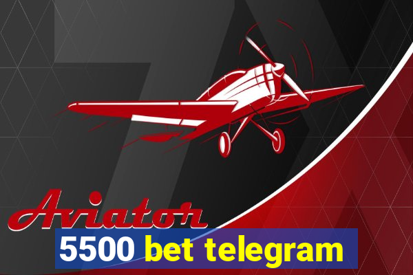 5500 bet telegram